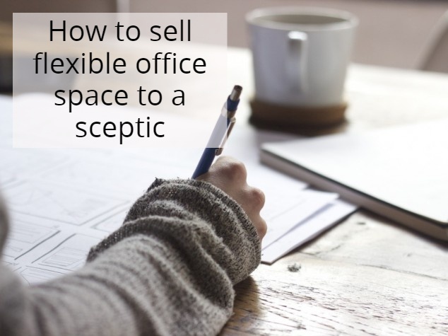 how-to-sell-flexible-office-space-to-a-sceptic.jpg