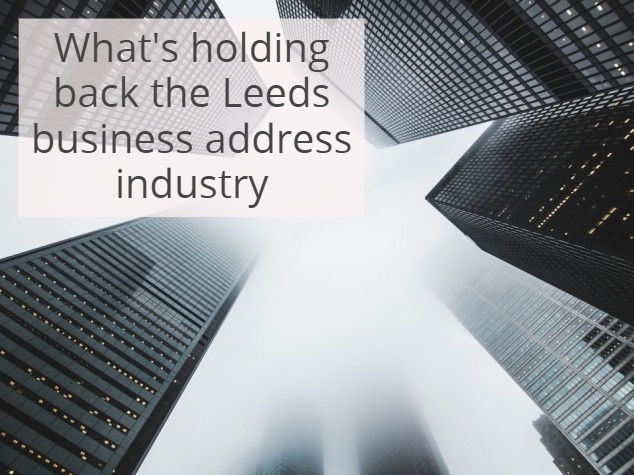 What's holding back the Leeds business address industry